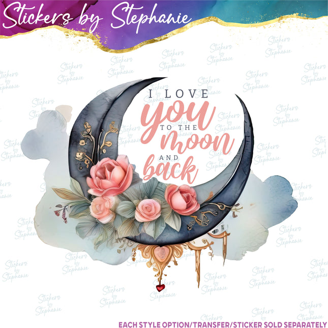 (s7-04-012) I Love You to the Moon and Back Iron-On Transfer