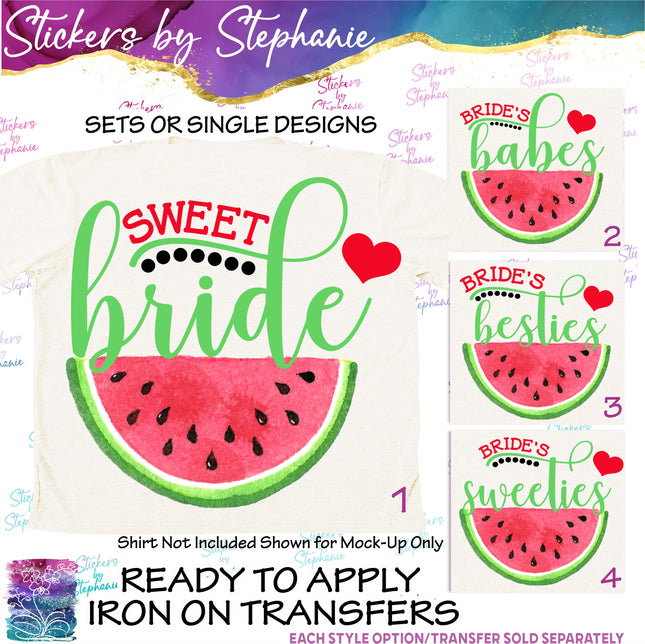 (s7-05-148) Sweet Bride, Brides Sweeties, Besties Watermelon Iron-On Transfer
