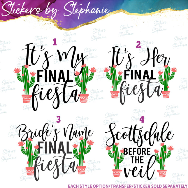 (s7-05-149) It's My Final Fiesta, Her, Scottsdale Before the Veil  Iron-On Transfer