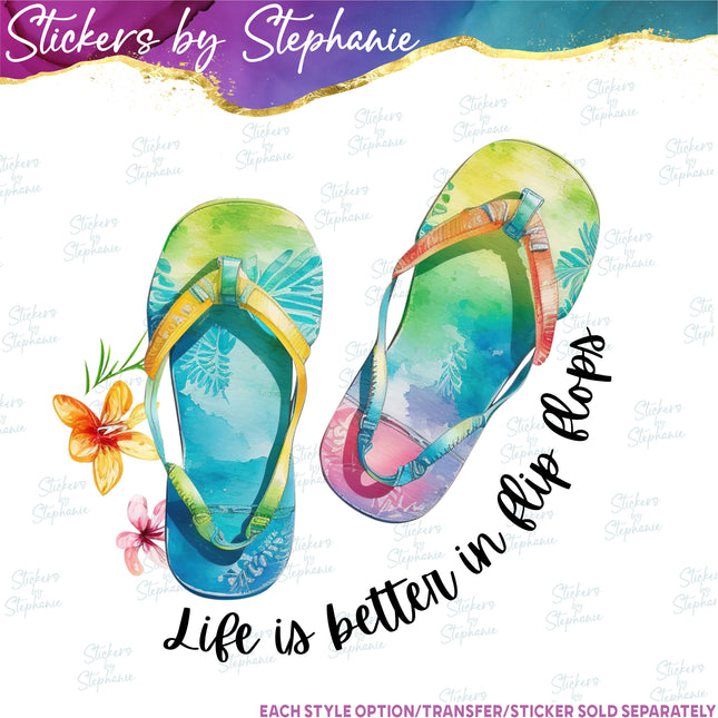 (s7-04-024) Life is Better in Flip Flops Iron-On Transfer