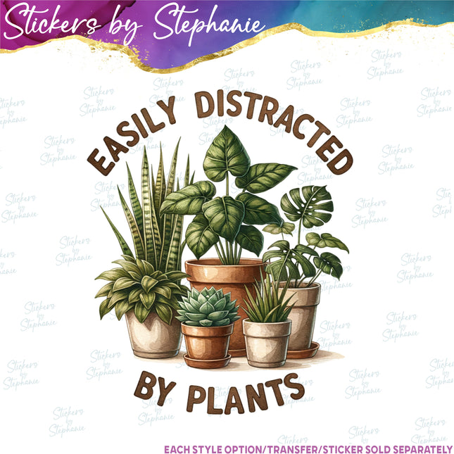 (s7-04-046) Easily Distracted by Plants Iron-On Transfer