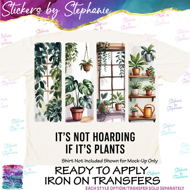 (s7-04-055) It's Not Hoarding if It's Plants Iron-On Transfer