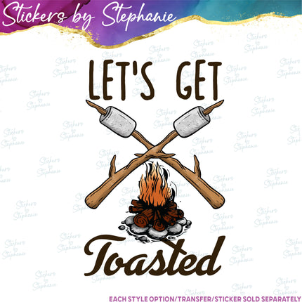 (s7-04-063) Let's Get Toasted Marshmallow Campfire Iron-On Transfer