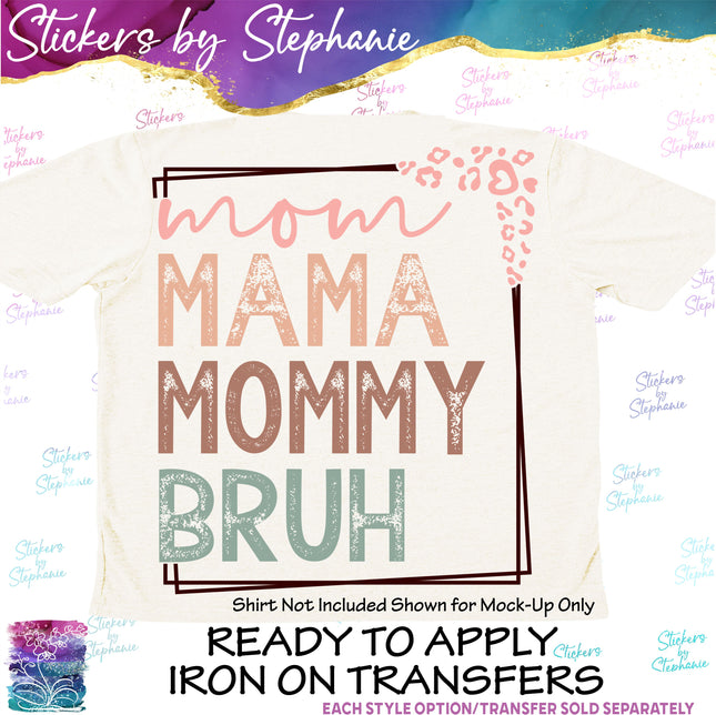 (s7-04-074) Mom Mama Mommy Bruh Iron-On Transfer