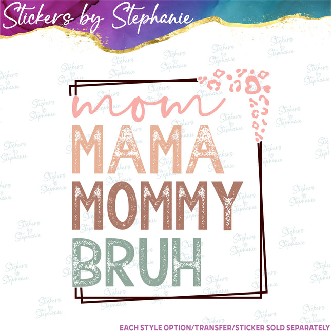 (s7-04-074) Mom Mama Mommy Bruh Iron-On Transfer