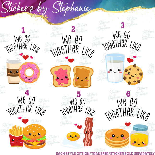 (s7-04-076) We Go Together Like Iron-On Transfer