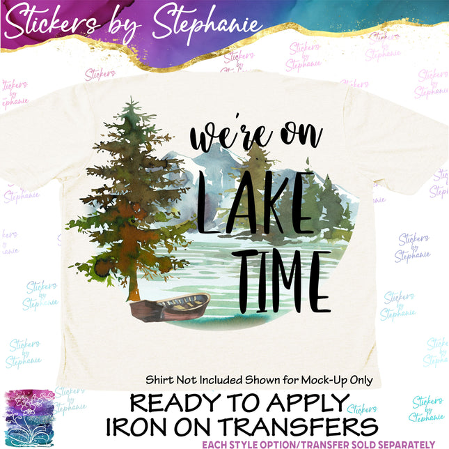 (s7-04-081) We're On Lake Time Iron-On Transfer