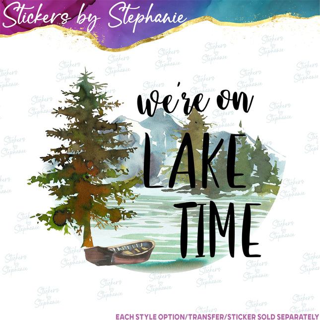 (s7-04-081) We're On Lake Time Iron-On Transfer