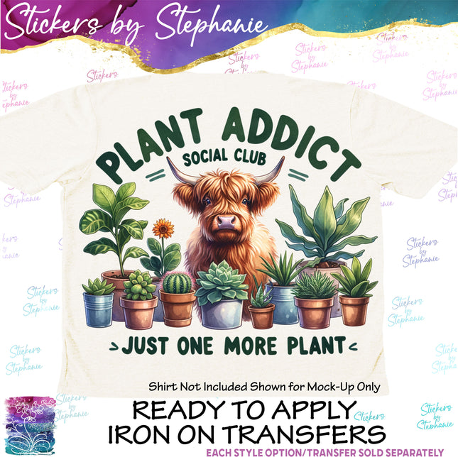 (s7-04-083) Plant Addict Social Club Just One More Iron-On Transfer