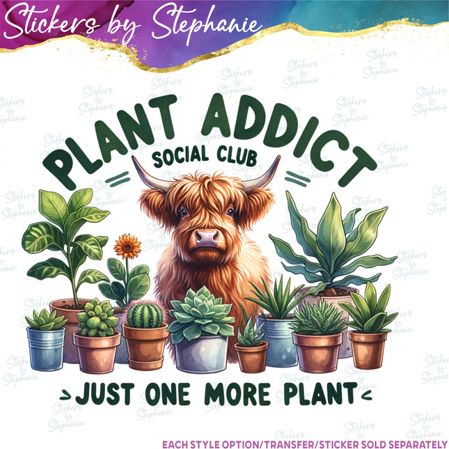 (s7-04-083) Plant Addict Social Club Just One More Iron-On Transfer