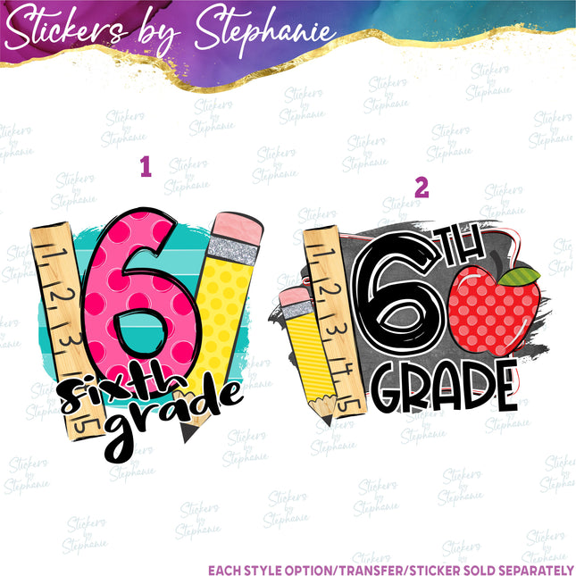 (s7-04-095) 6th Sixth Grade First Day, Back to School Iron-On Transfer