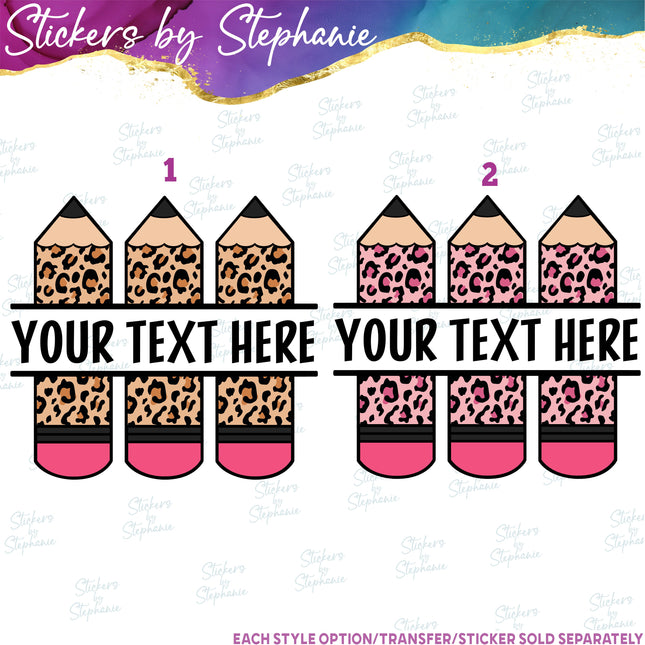 (s7-06-013) Leopard Pencils Student Teacher Name Custom Iron-On Transfer