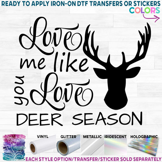 (s063-10) Love Me Like You Love Deer Season Buck or Doe