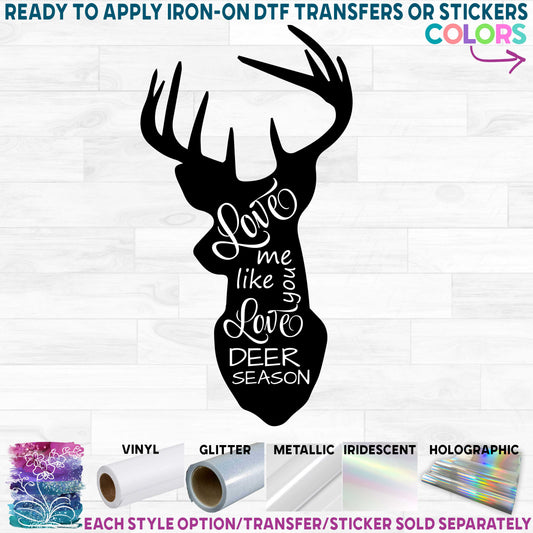 (s063-10) Love Me Like You Love Deer Season Doe or Buck