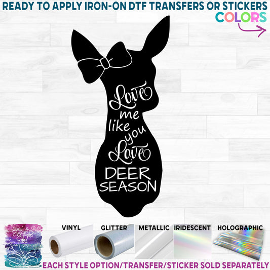 (s063-10C) Love Me Like You Love Deer Season Doe Printed Heat Transfer or Sticker