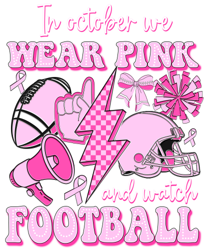 (s082-3-1R) In October We Wear Pink and Watch Football