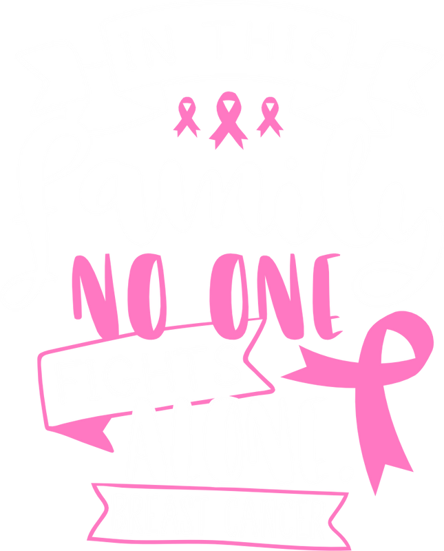 (082-03-1F) In This Family No One Fights Alone Breast Cancer Ovarian Cystic Fibrosis