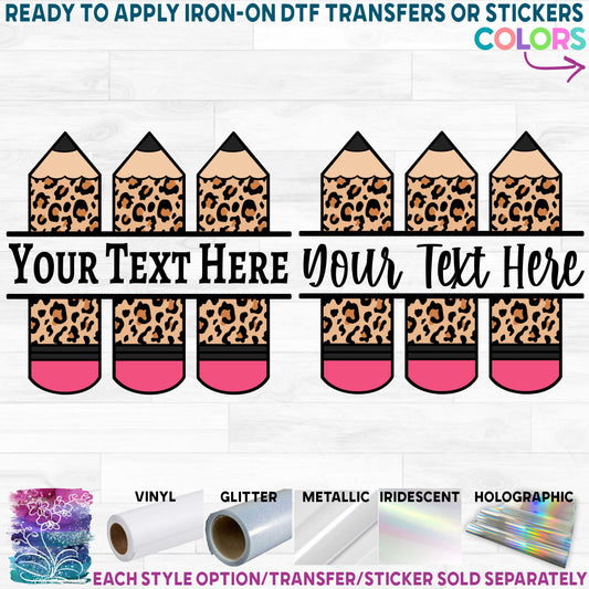 (s095-2I) Teacher Student Name Split Leopard Pencils Pencil Printed Heat Transfer or Sticker