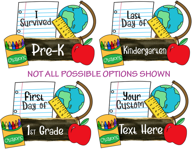 (s095-4I) I Survived Kindergarten, Any Grade First, Last, Day of Custom Text
