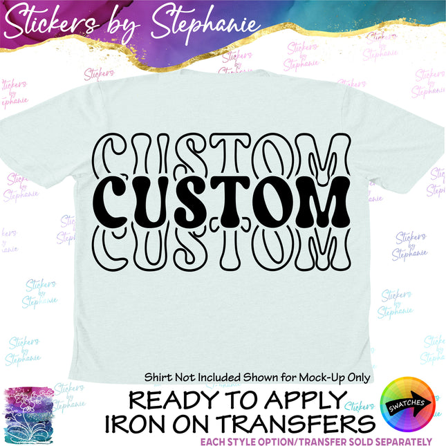 More Stacked 3 Line Custom Text Iron-On Transfer