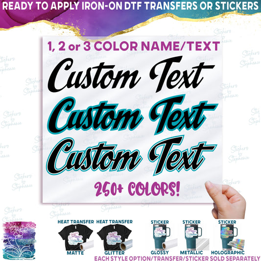 (ct-004-S) Script Custom Text Names or Numbers 1, 2 or 3 Colors