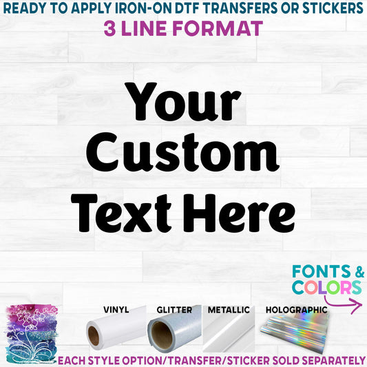 (c002-3) Custom Text Names 3 Line Format Printed Heat Transfer or Sticker