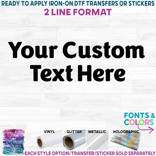 (c002-2) Custom Text Names 2 Line Format Printed Heat Transfer or Sticker