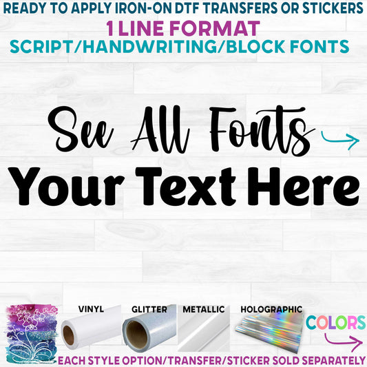 (c002-1) Custom Text Names Single Line Printed Heat Transfer or Sticker