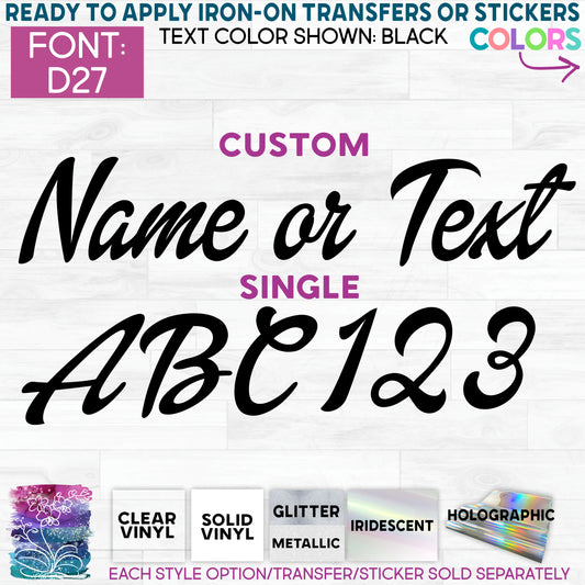 SBS-97-D27 Script Font Custom Lettering Name Text Iron-On Transfer or Sticker