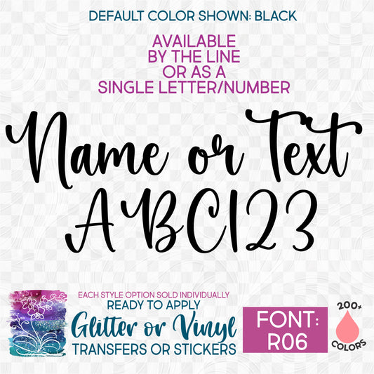 (s097-R06) Script Font Custom Name Text or Single Letter Number Glitter or Vinyl Iron-On Transfer or Sticker