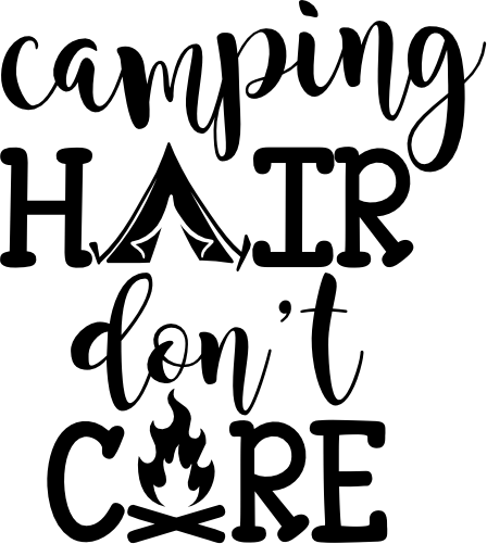 (228-04-K) Camping Hair Don't Care, Tent, Teepee