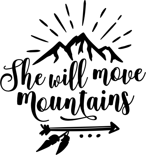 (228-09-1K) She Will Move Mountains, You Can Move Mountains