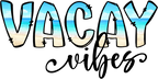 (s204-02-B) Vacay Vibes Custom Text