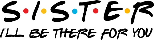 (219) Sister I'll Be There For You